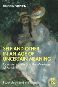 bokomslag Self and Other in an Age of Uncertain Meaning