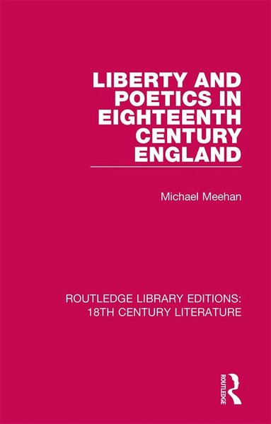 Michael Meehan - Liberty and Poetics in Eighteenth Century England, Häftad