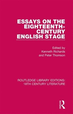 Kenneth R. Richards, Peter Thomson, UK) Richards, Kenneth R. (Manchester University - Essays on the Eighteenth-Century English Stage, Inbunden