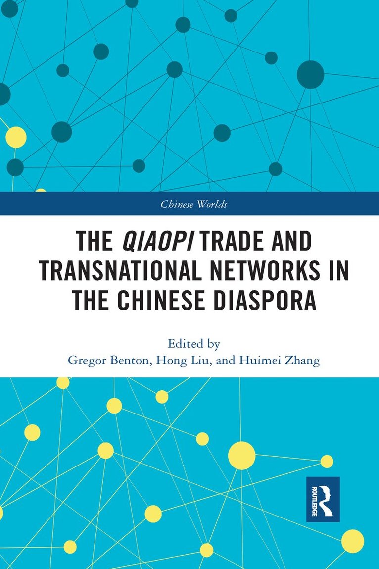 The Qiaopi Trade and Transnational Networks in the Chinese Diaspora 1