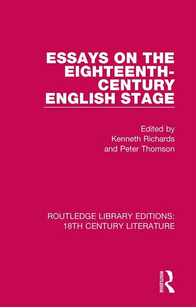 Kenneth R. Richards, Peter Thomson - Essays on the Eighteenth-Century English Stage, Häftad