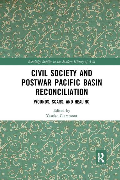 Yasuko Claremont - Civil Society and Postwar Pacific Basin Reconciliation, Häftad