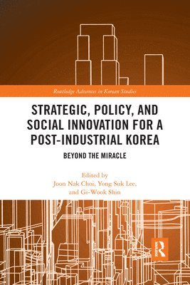 Strategic, Policy and Social Innovation for a Post-Industrial Korea 1
