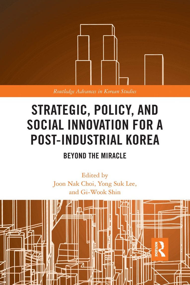 Strategic, Policy and Social Innovation for a Post-Industrial Korea 1