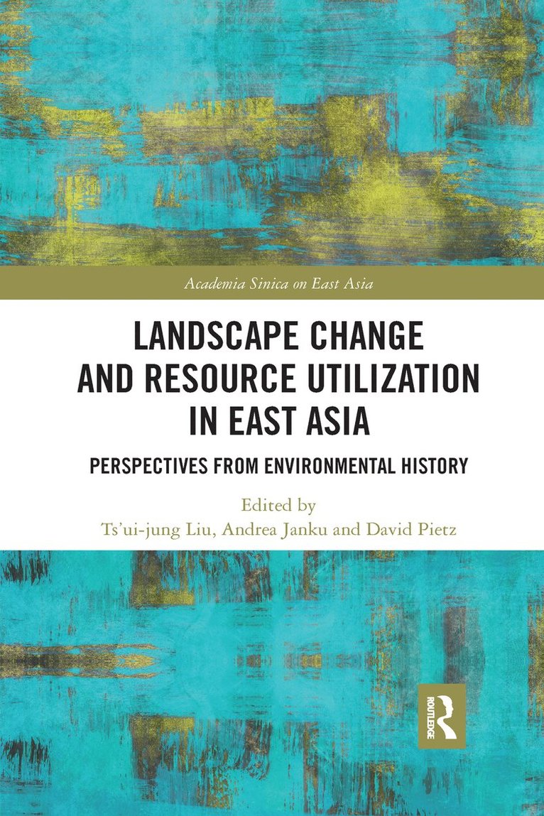 Landscape Change and Resource Utilization in East Asia 1