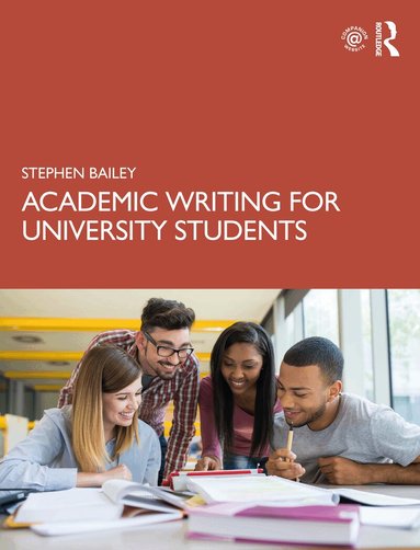 Stephen Bailey - Academic Writing for University Students, Häftad