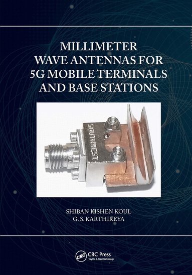 Shiban Kishen Koul, G.S. Karthikeya - Millimeter Wave Antennas for 5G Mobile Terminals and Base Stations, Inbunden