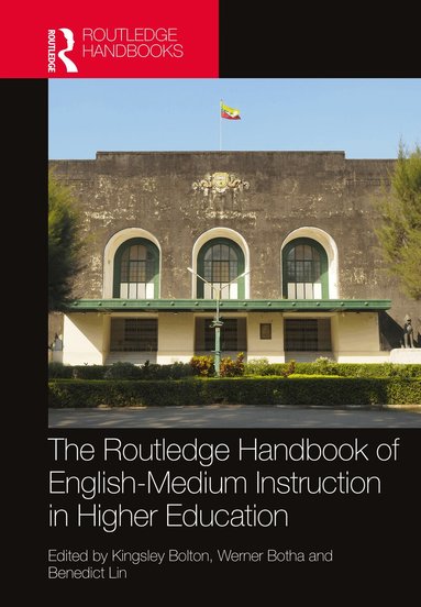 Kingsley Bolton, Werner Botha, Benedict Lin - Routledge Handbook of English-Medium Instruction in Higher Education, Inbunden