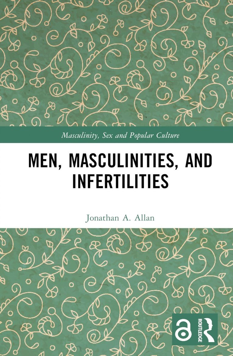 Men, Masculinities, and Infertilities 1