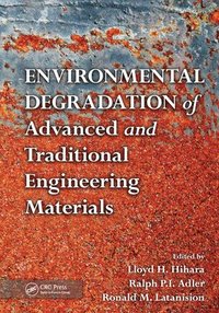 bokomslag Environmental Degradation of Advanced and Traditional Engineering Materials