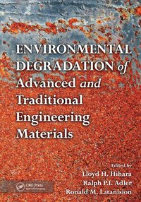 bokomslag Environmental Degradation of Advanced and Traditional Engineering Materials