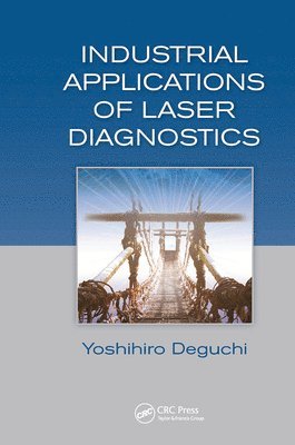 Yoshihiro Deguchi - Industrial Applications of Laser Diagnostics, Häftad