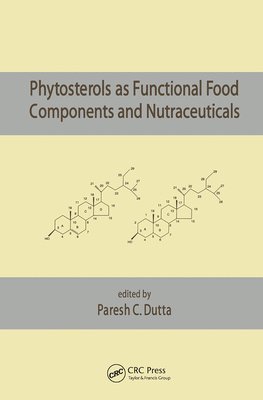 Paresh C. Dutta - Phytosterols as Functional Food Components and Nutraceuticals, Häftad