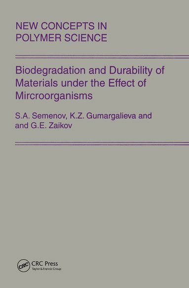 Gennady Zaikov, Semenov, Gumargalieva - Biodegradation and Durability of Materials under the Effect of Microorganisms, Häftad