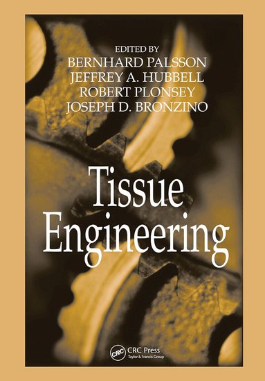Bernhard Palsson, Jeffrey A. Hubbell, Robert Plonsey, Joseph D. Bronzino - Tissue Engineering, Häftad