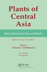 bokomslag Plants of Central Asia - Plant Collection from China and Mongolia, Vol. 7