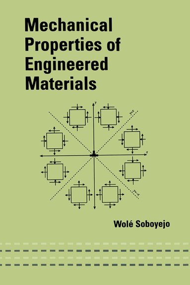 Wole Soboyejo - Mechanical Properties of Engineered Materials, Häftad
