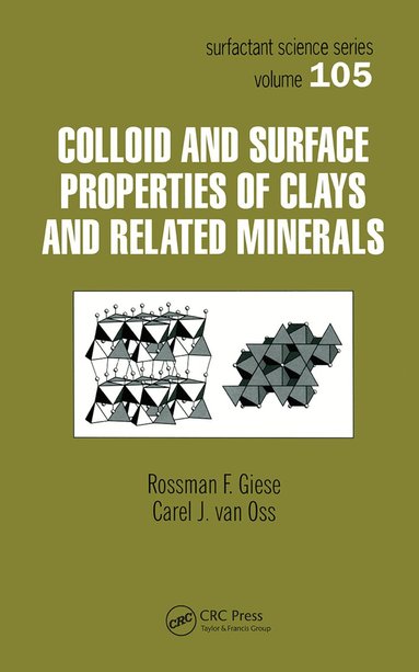Rossman F. Giese, Carel J. van Oss - Colloid And Surface Properties Of Clays And Related Minerals, Häftad