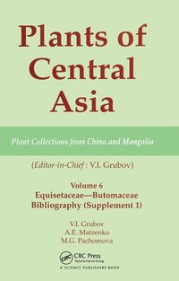 bokomslag Plants of Central Asia - Plant Collection from China and Mongolia, Vol. 6