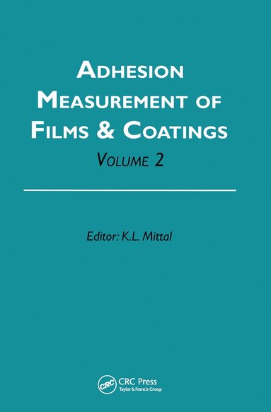 Kash L. Mittal - Adhesion Measurement of Films and Coatings, Volume 2, Häftad
