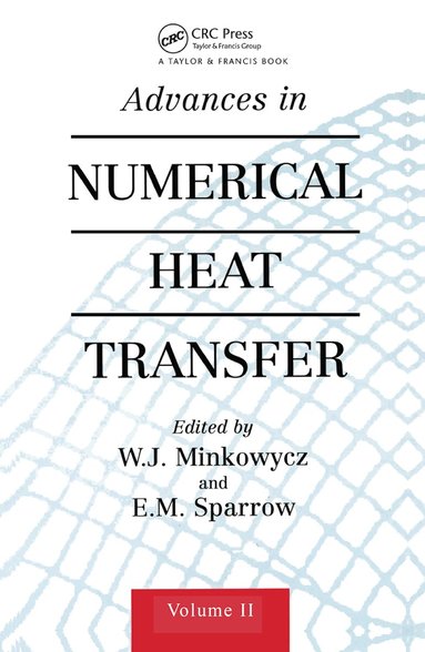 W. Minkowycz - Advances in Numerical Heat Transfer, Volume 2, Häftad