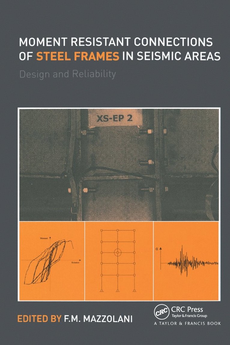 Federico Mazzolani - Moment Resistant Connections of Steel Frames in Seismic Areas, Häftad