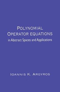 bokomslag Polynomial Operator Equations in Abstract Spaces and Applications