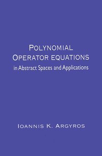 bokomslag Polynomial Operator Equations in Abstract Spaces and Applications