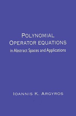 Polynomial Operator Equations in Abstract Spaces and Applications 1