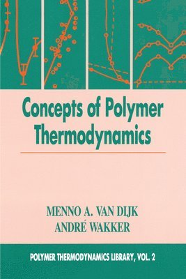 Menno A. van Dijk, Andre Wakker - Concepts in Polymer Thermodynamics, Volume II, Häftad. Tillgänglighet: Lägg i varukorg