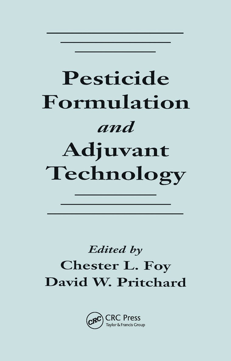 Chester L. Foy, David W. Pritchard - Pesticide Formulation and Adjuvant Technology, Häftad