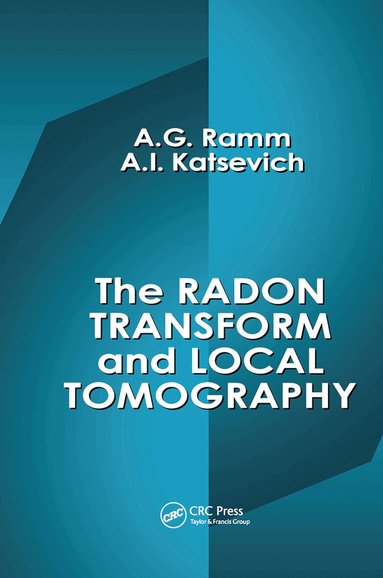 Alexander G. Ramm, Alex I. Katsevich - Radon Transform and Local Tomography, Häftad