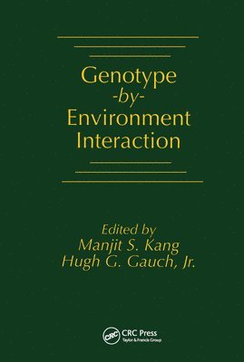 Manjit S. Kang, Jr. Gauch - Genotype-by-Environment Interaction, Häftad