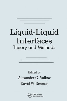 Alexander G. Volkov, David W. Deamer - Liquid-Liquid InterfacesTheory and Methods, Häftad