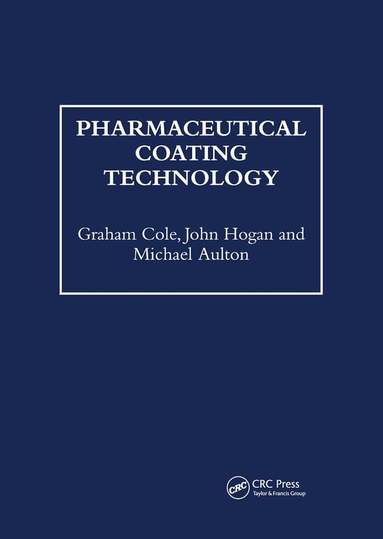Michael Aulton, Graham Cole, John Hogan - Pharmaceutical Coating Technology, Häftad