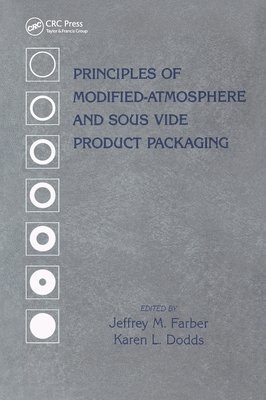 Jeffrey M. Farber, Karen Dodds - Principles of Modified-Atmosphere and Sous Vide Product Packaging, Häftad