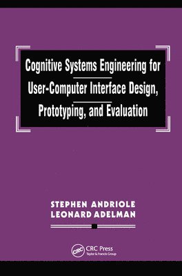 Cognitive Systems Engineering for User-computer Interface Design, Prototyping, and Evaluation 1