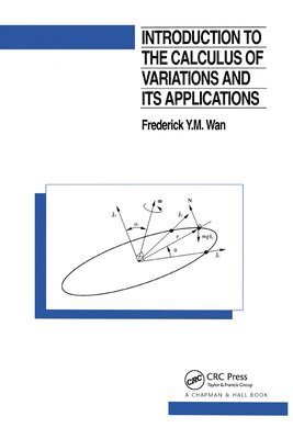 Frederic Wan, Frederic (University of California-Irvin) Wan - Introduction To The Calculus of Variations And Its Applications, Häftad