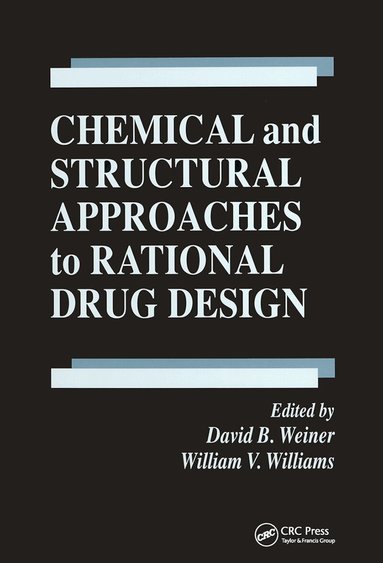 David B. Weiner, William V. Williams - Chemical and Structural Approaches to Rational Drug Design, Häftad