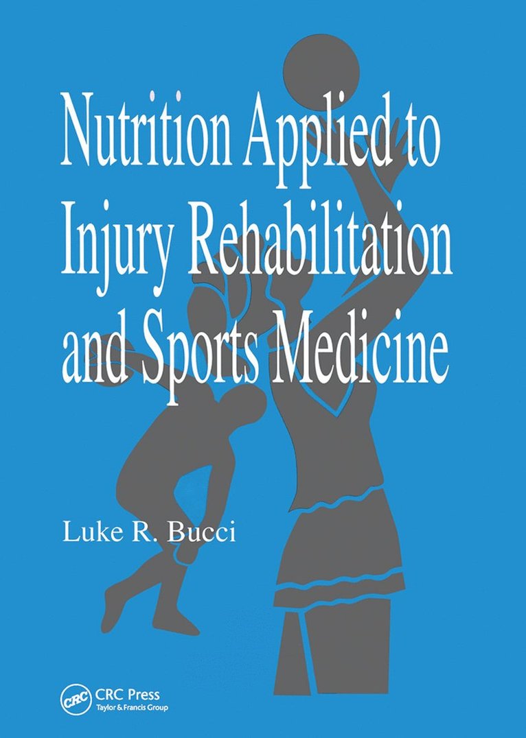 Luke R. Bucci, USA) Bucci, Luke R. (Schiff Nutrition International, Salt Lake City, Utah - Nutrition Applied to Injury Rehabilitation and Sports Medicine, Häftad
