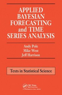 bokomslag Applied Bayesian Forecasting and Time Series Analysis