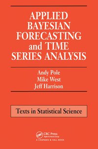 bokomslag Applied Bayesian Forecasting and Time Series Analysis