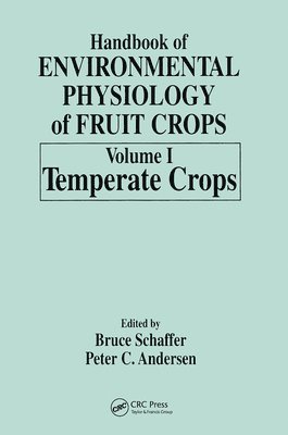 Bruce Schaffer, Peter C. Andersen - Handbook of Environmental Physiology of Fruit Crops, Häftad