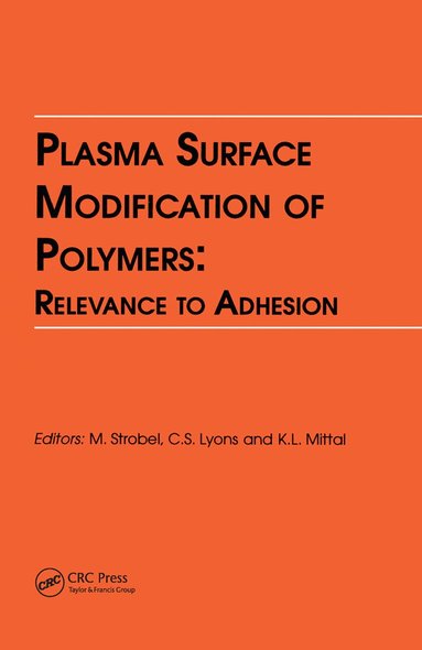 Kash L. Mittal, M., Lyons - Plasma Surface Modification of Polymers: Relevance to Adhesion, Häftad