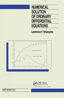 L.F. Shampine, L. F. Shampine - Numerical Solution of Ordinary Differential Equations, Häftad