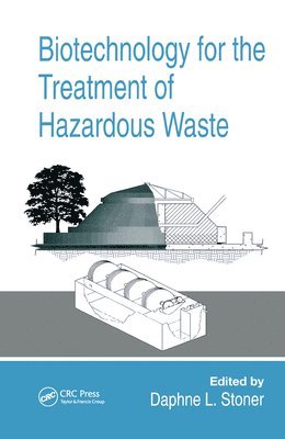Daphne L. Stoner - Biotechnology for the Treatment of Hazardous Waste, Häftad