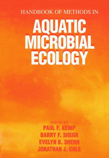 Paul F. Kemp, Jonathan J. Cole, Barry F. Sherr, Evelyn B. Sherr - Handbook of Methods in Aquatic Microbial Ecology, Häftad