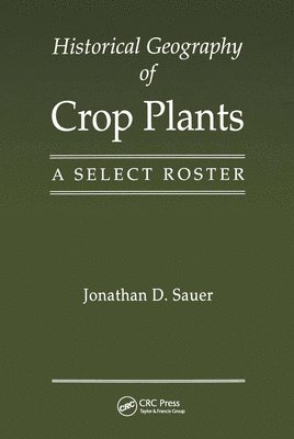 Jonathan D. Sauer - Historical Geography of Crop Plants, Häftad
