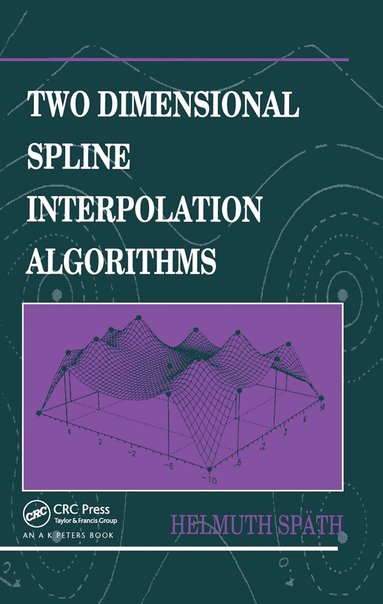 Helmuth Späth - Two Dimensional Spline Interpolation Algorithms, Häftad