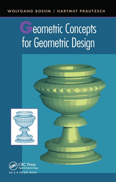 Hartmut Prautzsch, Wolfgang Boehm - Geometric Concepts for Geometric Design, Häftad